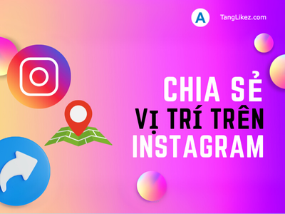 Chia sẻ vị trí trên Instagram: Hướng dẫn chi tiết từ A-Z