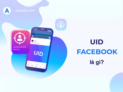 UID Facebook là gì? Cách tìm UID Facebook nhanh và chính xác